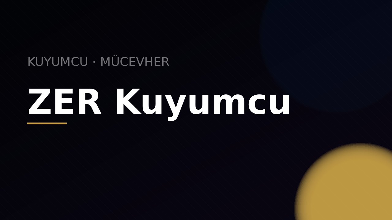 ZER Kuyumcu — Kuyumcu ve mücevher atölyesi