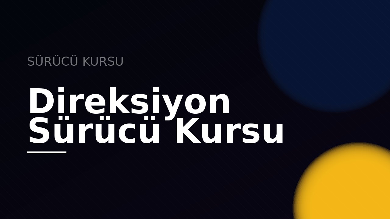 Direksiyon Sürücü Kursu — güven ve eğitim odaklı sürücü yetiştirme